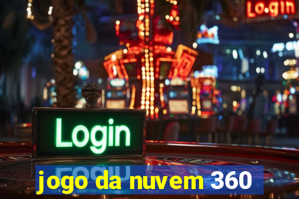 jogo da nuvem 360
